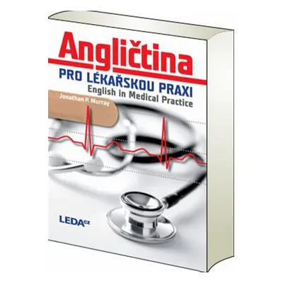 Angličtina pro lékařskou praxi English in Medical Practice - Michael Hanlon