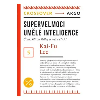 Supervelmoci umělé inteligence - Kai-Fu Lee