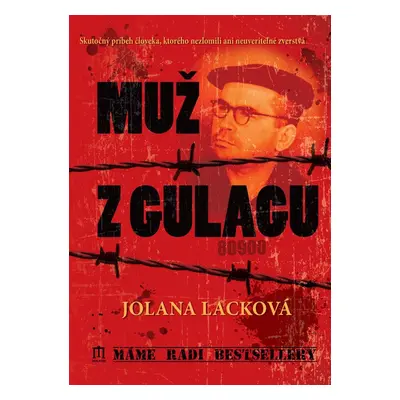 Muž z gulagu - Jolana Lacková