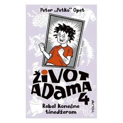 Život Adama 4: Rebel konečne tínedžerom - Peter Opet