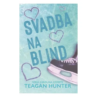 Svadba na blind - Teagan Hunter