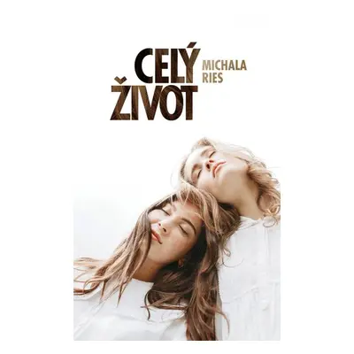 Celý život - Michala Ries