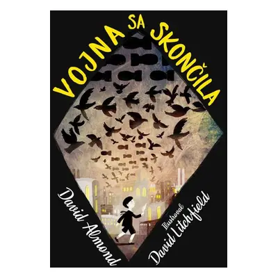 Vojna sa skončila - David Almond