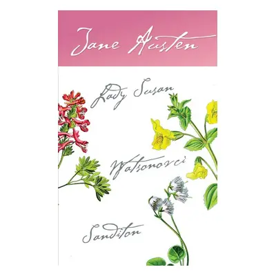 Lady Susan, Watsonovci, Sanditon - Jane Austen