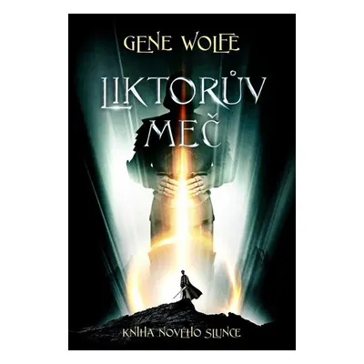 Liktorův meč - Gene Wolfe