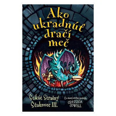 Ako ukradnúť dračí meč - Cressida Cowell