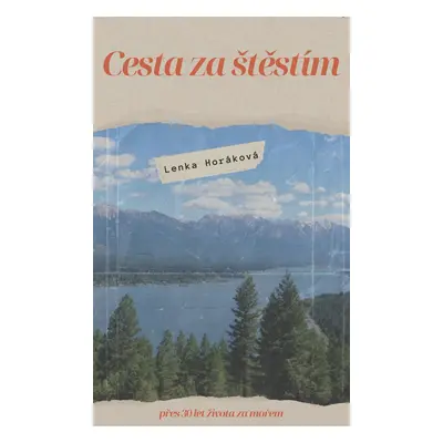 Naše cesta za štěstím - Lenka Horáková