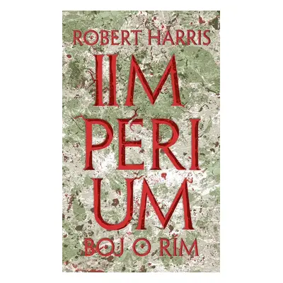 Impérium - Boj o Rím - Robert Harris