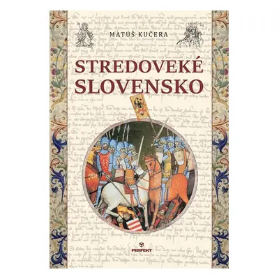 Stredoveké Slovensko - Matúš Kučera