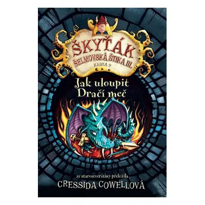 Jak uloupit dračí meč - Cressida Cowell