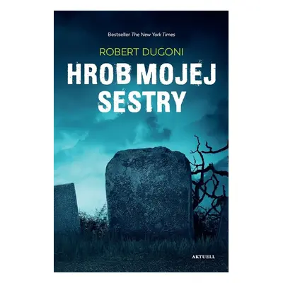 Hrob mojej sestry - Robert Dugoni