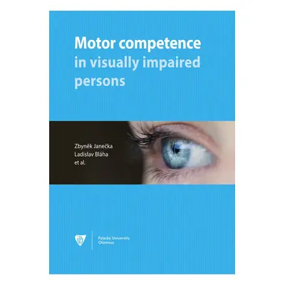 Motor competence in visually impaired persons - Zbyněk Janečka