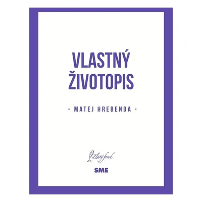 Vlastný životopis - Matej Hrebenda