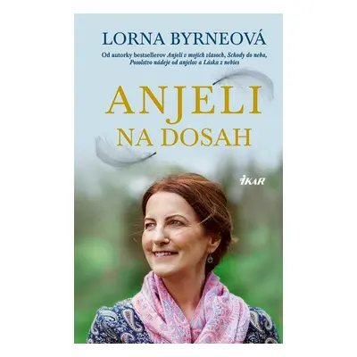 Anjeli na dosah - Lorna Byrneová