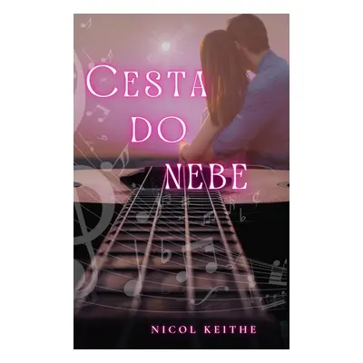 Cesta do nebe - Nicol Keithe