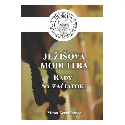 Ježišova modlitba - Miron Keruľ-Kmec st.