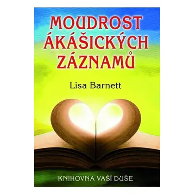 Moudrost ákášických záznamů - Lisa Barnett