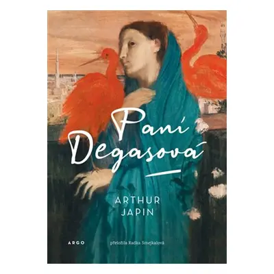 Paní Degasová - Arthur Japin