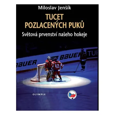 Tucet pozlacených puků - Miloslav Jenšík