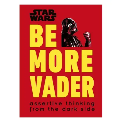 Star Wars Be More Vader - Christian Blauvelt