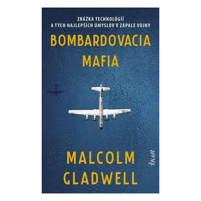 Bombardovacia mafia - Malcolm Gladwell