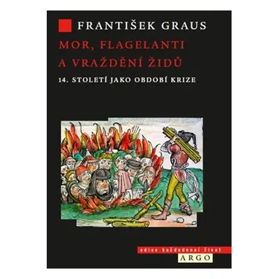 Mor, flagelanti a vraždění Židů - František Graus