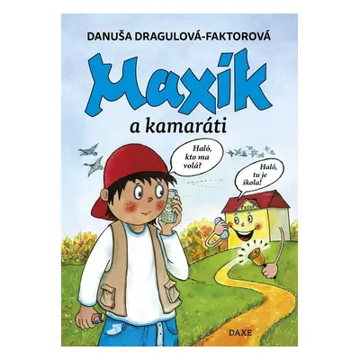 Maxík a kamaráti - Danuša Dragulová-Faktorová