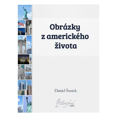 Obrázky z amerického života - Daniel Šustek