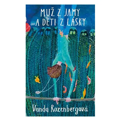 Muž z jamy a deti z lásky - Vanda Rozenbergová