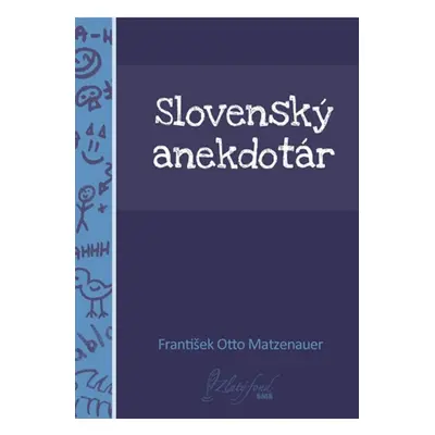 Slovenský anekdotár - František Otto Matzenauer