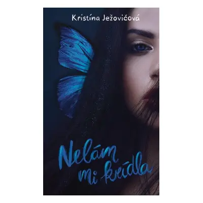 Nelám mi krídla - Kristína Ježovičová