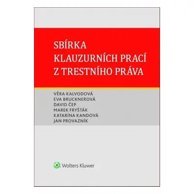 Sbírka klauzurních prací z trestního práva - Eva Brucknerová