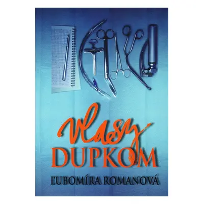 Vlasy dupkom - Ľubomíra Romanová