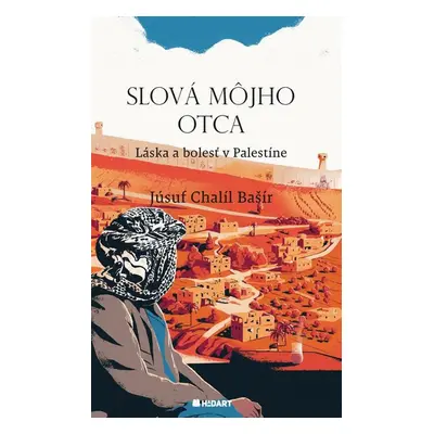 Slová môjho otca - Júsuf Chalíl Bašír