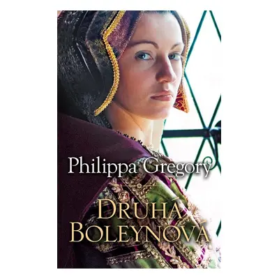 Druhá Boleynová - Philippa Gregory