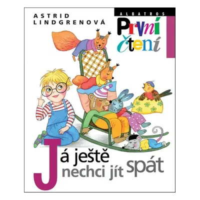 Já ještě nechci jít spát - Astrid Lindgrenová