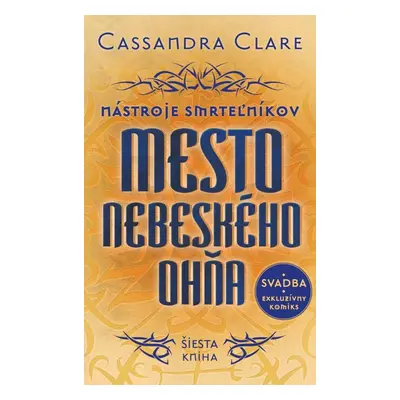 Mesto nebeského ohňa - Nástroje smrteľníkov (šiesta kniha) - Cassandra Clare