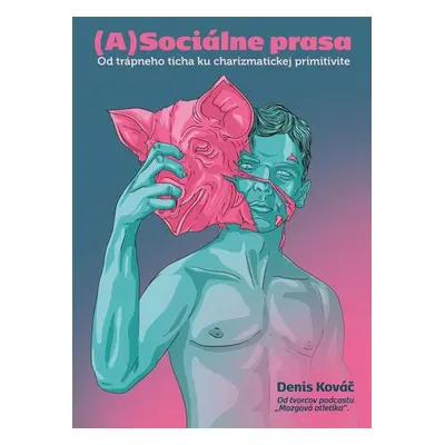 (A)Sociálne prasa - Denis Kováč