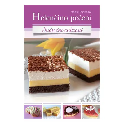 Helenčino pečení Sváteční cukroví - Helena Vybíralová