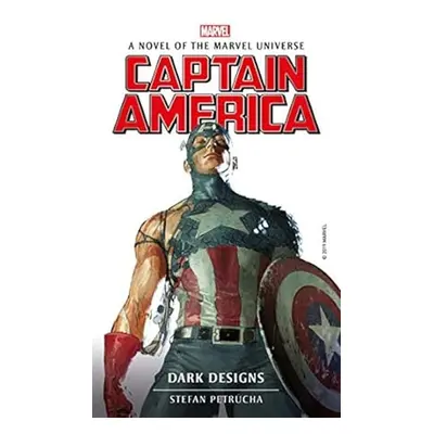 Marvel Novels - Captain America: Dark Designs - Stefan Petrucha