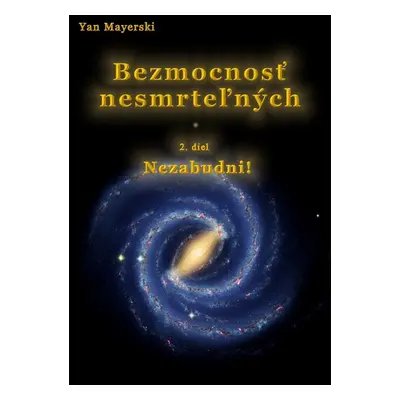 Bezmocnosť nesmrteľných - Nezabudni! - Yan Mayerski