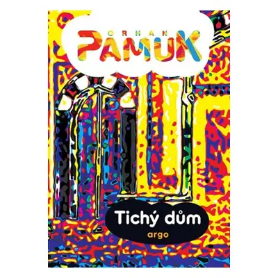 Tichý dům - Orhan Pamuk