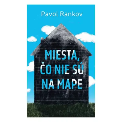 Miesta, čo nie sú na mape - Pavol Rankov