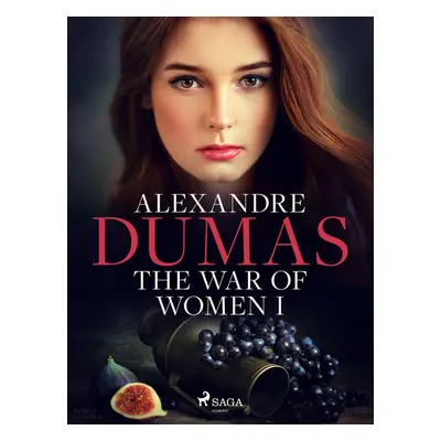 The War of Women I - Alexander Dumas ml.