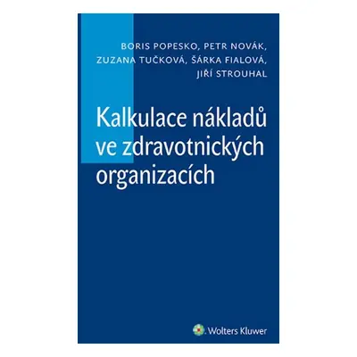 Kalkulace nákladů ve zdravotnických organizacích - Petr Novak