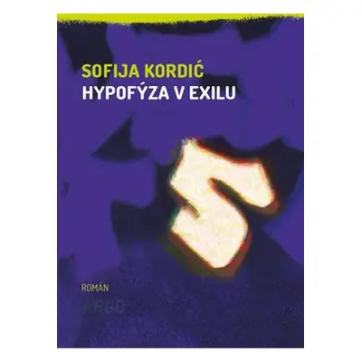 Hypofýza v exilu - Sofija Kordić