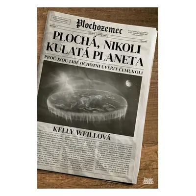 Plochá, nikoli kulatá planeta - Kelly Weillová