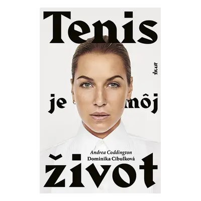 Tenis je môj život - Dominika Cibulková