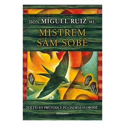 Mistrem sám sobě - don Miguel Ruiz Jr.