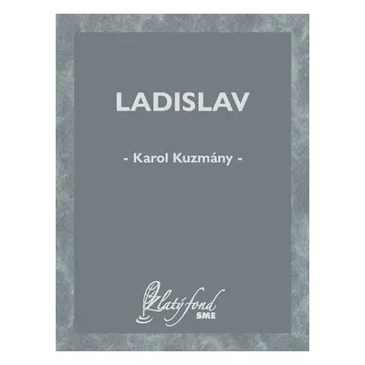 Ladislav - Karol Kuzmány